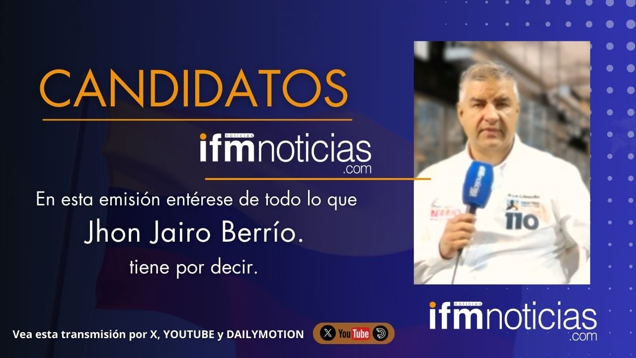 Candidatos en IFMNOTICIAS: Berrío planteó ajustes en salud, seguridad y apoyo a mipymes